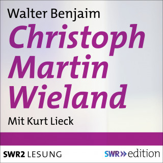 Walter Benjamin: Christoph Martin Wieland