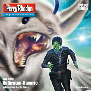 Uwe Anton: Perry Rhodan 3006: Halbraum-Havarie