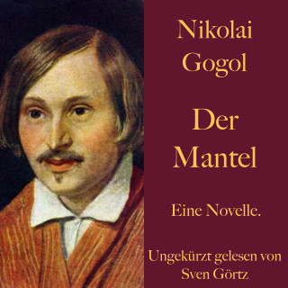 Nikolai Gogol: Nikolai Gogol: Der Mantel
