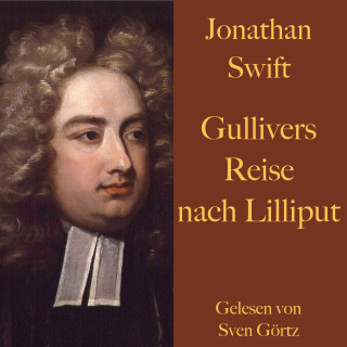 Jonathan Swift: Jonathan Swift: Gullivers Reise nach Lilliput.