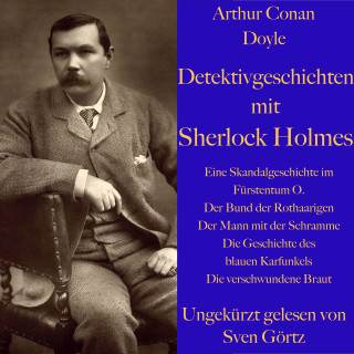Arthur Conan Doyle: Arthur Conan Doyle: Detektivgeschichten mit Sherlock Holmes