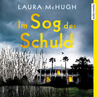 Laura McHugh: Im Sog der Schuld