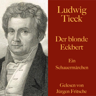 Ludwig Tieck: Ludwig Tieck: Der blonde Eckbert
