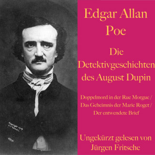 Edgar Allan Poe: Edgar Allan Poe: Die Detektivgeschichten des Auguste Dupin