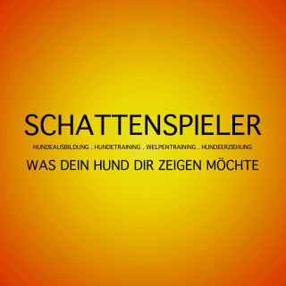 Tanja Kohl: Schattenspieler: Was Dein Hund Dir zeigen möchte