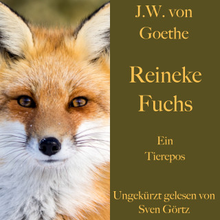 Johann Wolfgang von Goethe: Johann Wolfgang von Goethe: Reineke Fuchs