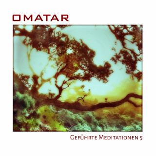 Omatar: Geführte Meditationen 5
