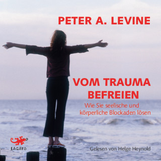 Peter A. Levine: Vom Trauma befreien