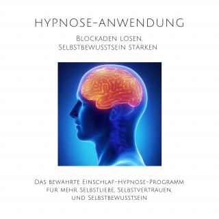 Patrick Lynen: Hypnose-Anwendung: Blockaden lösen, Selbstbewusstsein stärken