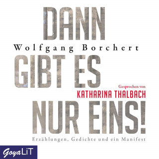 Wolfgang Borchert: Dann gibt es nur eins!