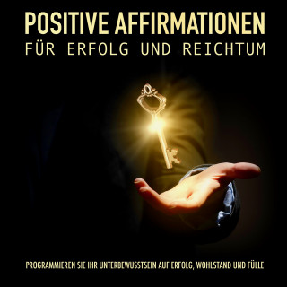 Patrick Lynen: Positive Affirmationen für Erfolg und Reichtum