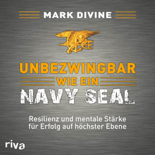 Mark Divine: Unbezwingbar wie ein Navy SEAL