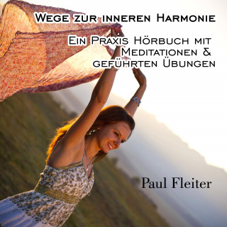 Paul Fleiter: Wege zur inneren Harmonie