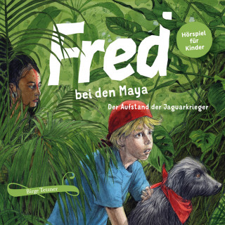 Birge Tetzner: Fred bei den Maya