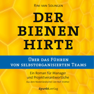 Rini van Solingen: Der Bienenhirte – über das Führen von selbstorganisierten Teams