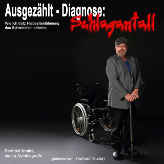 Berthold Knabe: Ausgezählt - Diagnose: Schlaganfall