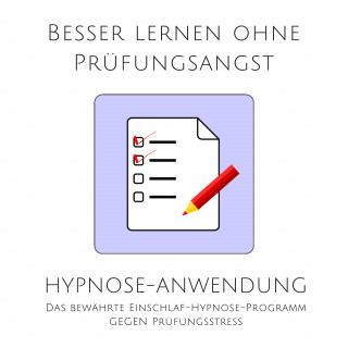 Patrick Lynen: Besser lernen ohne Prüfungsangst: Hypnose-Anwendung