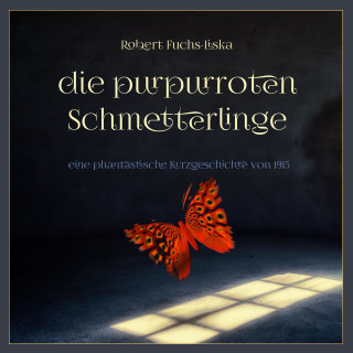 Robert Fuchs-Liska: Die purpurroten Schmetterlinge