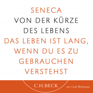 Seneca: Von der Kürze des Lebens