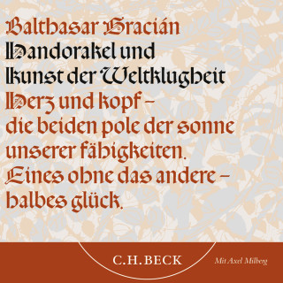 Balthasar Gracián: Handorakel und Kunst der Weltklugheit