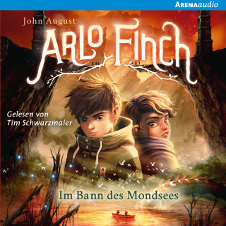 John August: Arlo Finch (2) Im Bann des Mondsees