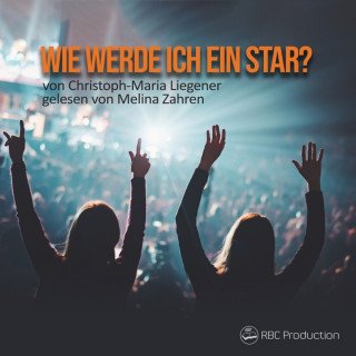 Christoph-Maria Liegener: Wie werde ich ein Star?
