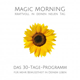 Patrick Lynen: Magic Morning: Kraftvoll in deinen neuen Tag