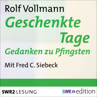 Rolf Vollmann: Geschenkte Tage