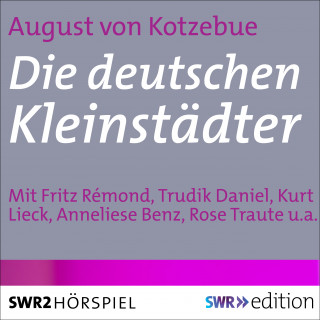 August von Kotzebue: Die deutschen Kleinstädter