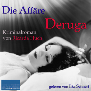 Ricarda Huch: Die Affäre Deruga