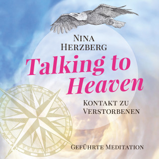 Nina Herzberg: Talking To Heaven - Kontakt zu Verstorbenen