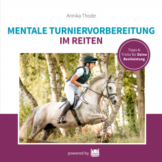 Annika Thode: Mentale Turniervorbereitung im Reiten