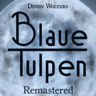 Devon Wolters: Blaue Tulpen Remastered