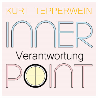 Kurt Tepperwein: Inner Point - Verantwortung