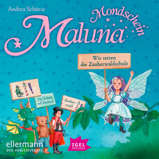 Andrea Schütze: Maluna Mondschein. Wir retten die Zauberwaldschule
