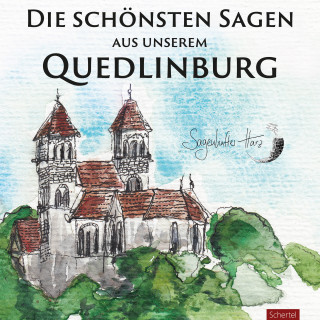 Carsten Kiehne: Die schönsten Sagen aus unserem Quedlinburg