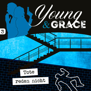 Tobias Schuffenhauer, Young + Grace: 03: Tote reden nicht