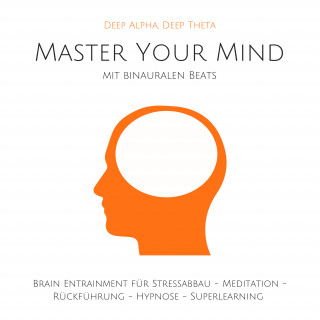 Jonas Richter: Master Your Mind: Deep Alpha, Deep Theta