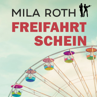 Mila Roth: Freifahrtschein