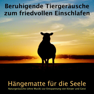 Yella A. Deeken: Beruhigende Tiergeräusche zum friedvollen Einschlafen