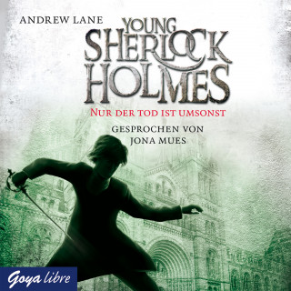Andrew Lane: Young Sherlock Holmes. Nur der Tod ist umsonst [Band 4]