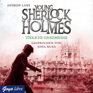 Andrew Lane: Young Sherlock Holmes. Tödliche Geheimnisse [Band 7]