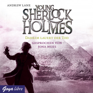 Andrew Lane: Young Sherlock Holmes. Daheim lauert der Tod [Band 8]