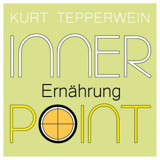 Kurt Tepperwein: Inner Point - Ernährung