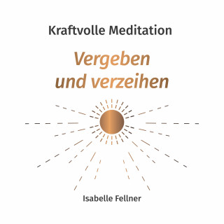 Isabelle Fellner: Kraftvolle Meditation