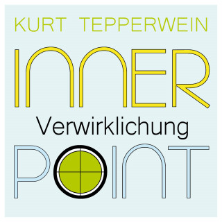 Kurt Tepperwein: Inner Point - Verwirklichung
