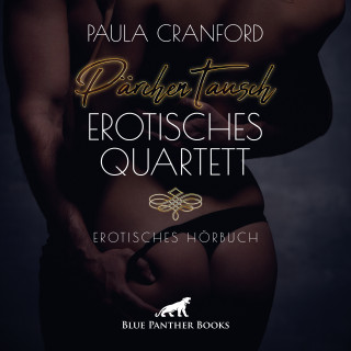 Paula Cranford: PärchenTausch - Erotisches Quartett / Erotik Audio Story / Erotisches Hörbuch