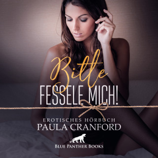 Paula Cranford: Bitte fessele mich! / Erotik Audio Story / Erotisches Hörbuch