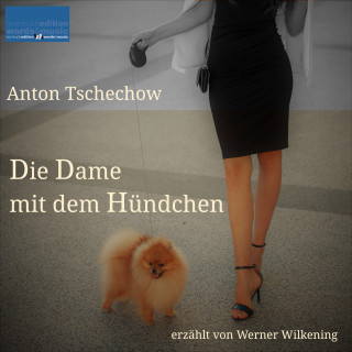 Anton Pawlowitsch Tschechow: Die Dame mit dem Hündchen