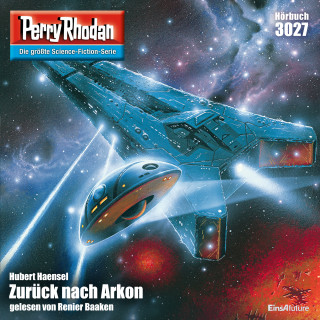 Hubert Haensel: Perry Rhodan 3027: Zurück nach Arkon
